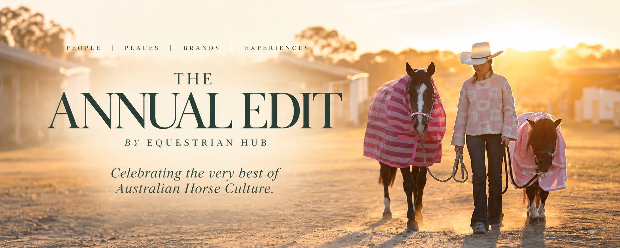 The Annual Edit by Equestrian Hub. People, places, brands, experiences. Celebrating the very best of Australian horse culture.